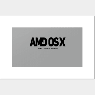 AMD OS X - Don't Switch, Modify Posters and Art